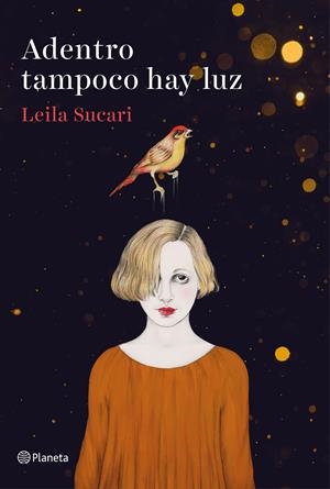 ADENTRO TAMPOCO HAY LUZ | 9788408204794 | SUCARI, LEILA | Llibreria Drac - Librería de Olot | Comprar libros en catalán y castellano online