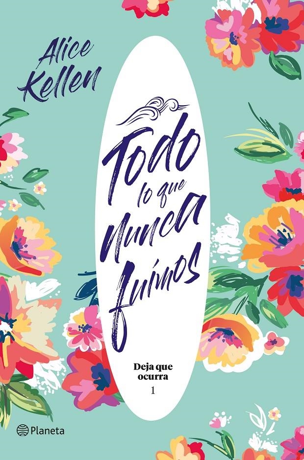 TODO LO QUE NUNCA FUIMOS | 9788408204824 | KELLEN, ALICE | Llibreria Drac - Librería de Olot | Comprar libros en catalán y castellano online