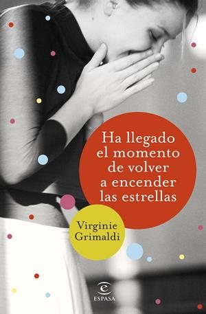 HA LLEGADO EL MOMENTO DE VOLVER A ENCENDER LAS ESTRELLAS | 9788467054781 | GRIMALDI, VIRGINIE | Llibreria Drac - Librería de Olot | Comprar libros en catalán y castellano online