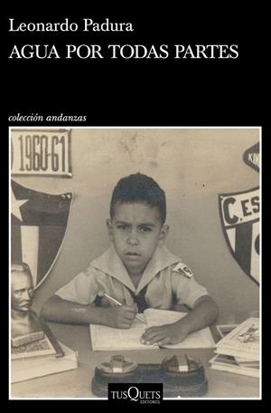 AGUA POR TODAS PARTES | 9788490666401 | PADURA, LEONARDO | Llibreria Drac - Llibreria d'Olot | Comprar llibres en català i castellà online