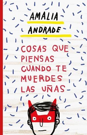 COSAS QUE PIENSAS CUANDO TE MUERDES LAS UÑAS | 9788499987163 | ANDRADE, AMALIA | Llibreria Drac - Librería de Olot | Comprar libros en catalán y castellano online