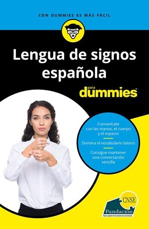 LENGUA DE SIGNOS ESPAÑOLA PARA DUMMIES | 9788432905049 | FUNDACIÓN CNSE | Llibreria Drac - Librería de Olot | Comprar libros en catalán y castellano online