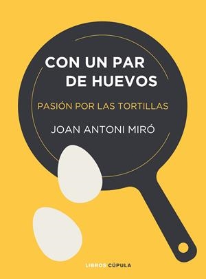 CON UN PAR DE HUEVOS | 9788448025403 | MIRÓ, JOAN ANTONI | Llibreria Drac - Librería de Olot | Comprar libros en catalán y castellano online