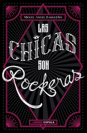 CHICAS SON ROCKERAS, LAS | 9788448025434 | BARGUEÑO, MIGUEL ÁNGEL | Llibreria Drac - Librería de Olot | Comprar libros en catalán y castellano online