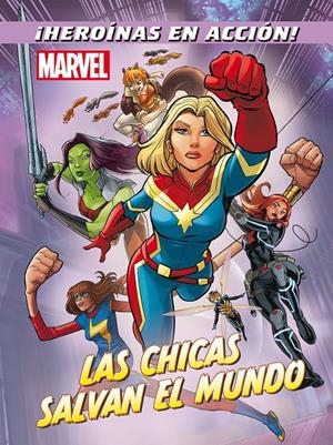 MARVEL. LAS CHICAS SALVAN EL MUNDO | 9788416914524 | MARVEL | Llibreria Drac - Librería de Olot | Comprar libros en catalán y castellano online