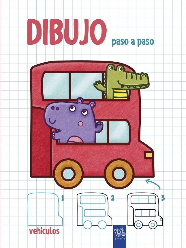 DIBUJO PASO A PASO. VEHÍCULOS | 9788408200352 | YOYO | Llibreria Drac - Librería de Olot | Comprar libros en catalán y castellano online