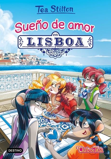 SUEÑO DE AMOR EN LISBOA (TEA STILTON 32) | 9788408202240 | STILTON, TEA | Llibreria Drac - Llibreria d'Olot | Comprar llibres en català i castellà online