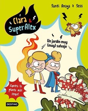 JARDÍN MUY (MUY) SALVAJE, UN (CLARA & SUPERALEX 6) | 9788408202059 | ANAYA, SANTI | Llibreria Drac - Librería de Olot | Comprar libros en catalán y castellano online