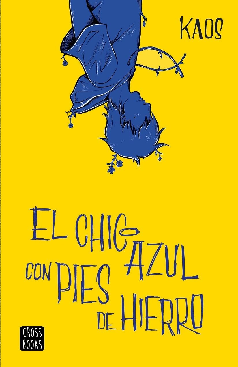 CHICO AZUL CON PIES DE HIERRO, EL | 9788408204886 | KAOS | Llibreria Drac - Librería de Olot | Comprar libros en catalán y castellano online