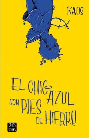 CHICO AZUL CON PIES DE HIERRO, EL | 9788408204886 | KAOS | Llibreria Drac - Librería de Olot | Comprar libros en catalán y castellano online