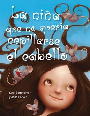 NIÑA QUE NO QUERÍA CEPILLARSE EL CABELLO, LA | 9788494154973 | BERNHEIMER, KATE | Llibreria Drac - Llibreria d'Olot | Comprar llibres en català i castellà online