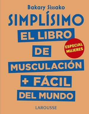 SIMPLÍSIMO. EL LIBRO DE MUSCULACIÓN MÁS FÁCIL DEL MUNDO. ESPECIAL MUJERES | 9788417273972 | SISSAKO, BARAKY | Llibreria Drac - Llibreria d'Olot | Comprar llibres en català i castellà online