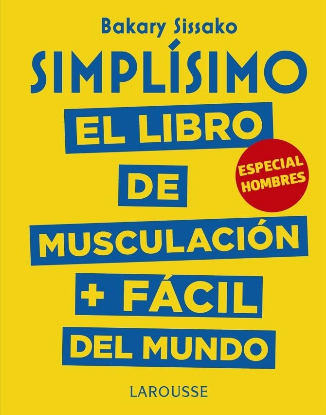 SIMPLÍSIMO. EL LIBRO DE MUSCULACIÓN MÁS FÁCIL DEL MUNDO. ESPECIAL HOMBRES | 9788417273989 | SISSAKO, BARAKY | Llibreria Drac - Librería de Olot | Comprar libros en catalán y castellano online