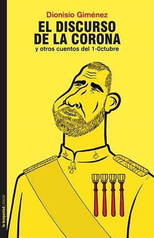 DISCURSO DE LA CORONA Y OTROS CUENTOS DEL 1-OCTUBRE | 9788479481612 | GIMÉNEZ, DIONISIO | Llibreria Drac - Librería de Olot | Comprar libros en catalán y castellano online