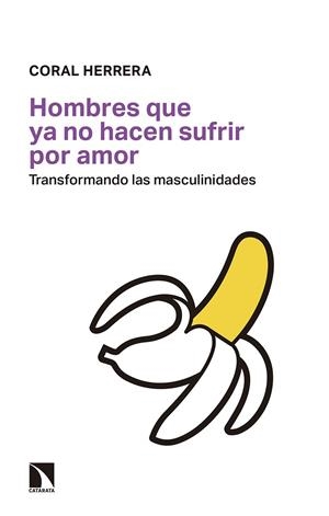 HOMBRES QUE YA NO HACEN SUFRIR POR AMOR | 9788490976074 | HERRERA GÓMEZ, CORAL | Llibreria Drac - Librería de Olot | Comprar libros en catalán y castellano online