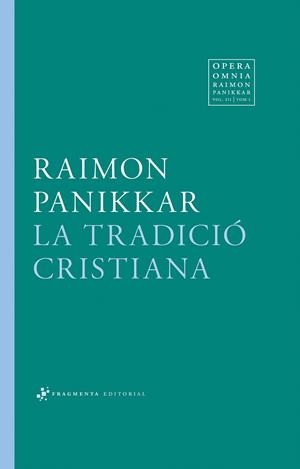 TRADICIÓ CRISTIANA, LA | 9788415518846 | PANIKKAR, RAIMON | Llibreria Drac - Librería de Olot | Comprar libros en catalán y castellano online