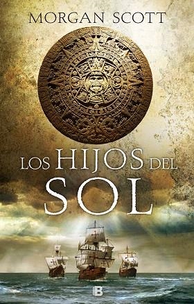 HIJOS DEL SOL, LOS | 9788466665377 | SCOTT, MORGAN | Llibreria Drac - Librería de Olot | Comprar libros en catalán y castellano online