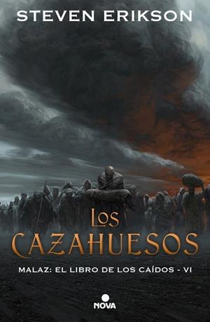 CAZAHUESOS, LOS (MALAZ: EL LIBRO DE LOS CAÍDOS 6) | 9788417347314 | ERIKSON, STEVEN | Llibreria Drac - Librería de Olot | Comprar libros en catalán y castellano online