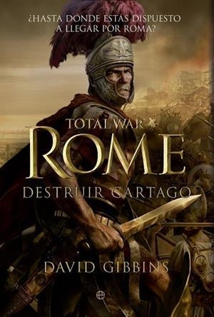 TOTAL WAR: ROME. DESTRUIR CARTAGO | 9788499706191 | GIBBINS, DAVID | Llibreria Drac - Librería de Olot | Comprar libros en catalán y castellano online