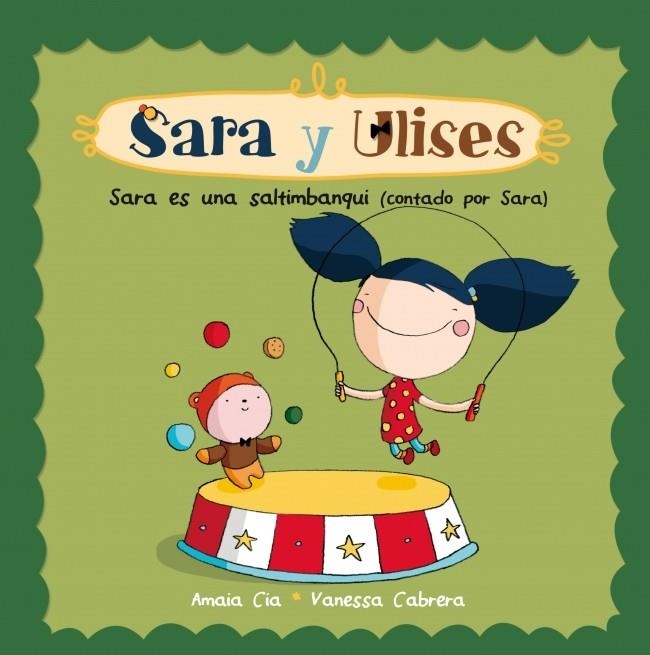 SARA ES UNA SALTIMBANQUI | 9788448835750 | CABRERA, VANESSA; CIA, AMAIA | Llibreria Drac - Librería de Olot | Comprar libros en catalán y castellano online