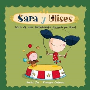 SARA ES UNA SALTIMBANQUI | 9788448835750 | CABRERA, VANESSA; CIA, AMAIA | Llibreria Drac - Librería de Olot | Comprar libros en catalán y castellano online