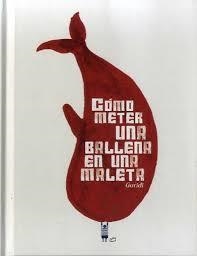 COMO METER UNA BALLENA EN UNA MALETA | 9788494823572 | GURIDI, RAUL | Llibreria Drac - Librería de Olot | Comprar libros en catalán y castellano online