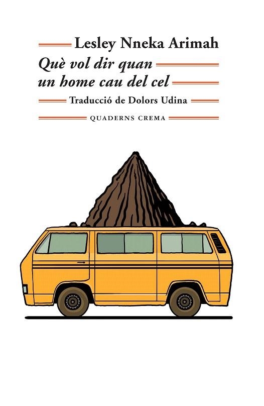 QUÈ VOL DIR QUAN UN HOME CAU DEL CEL | 9788477276005 | ARIMAH, LESLEY NNEKA | Llibreria Drac - Librería de Olot | Comprar libros en catalán y castellano online