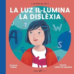 LUZ IL·LUMINA LA DISLÈXIA, LA | 9788417137236 | CANAL, EULALIA | Llibreria Drac - Librería de Olot | Comprar libros en catalán y castellano online