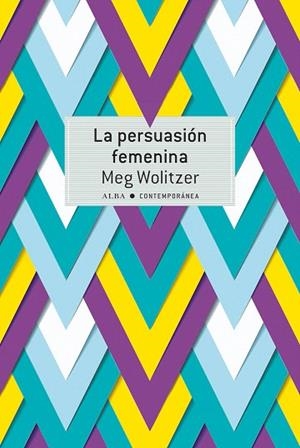 PERSUASIÓN FEMENINA, LA | 9788490655177 | WOLITZER, MEG | Llibreria Drac - Llibreria d'Olot | Comprar llibres en català i castellà online