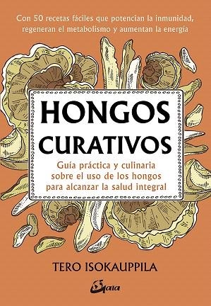 HONGOS CURATIVOS | 9788484457527 | ISOKAUPPILA, TERO | Llibreria Drac - Librería de Olot | Comprar libros en catalán y castellano online