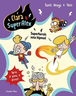 SUPERHEROIS SOTA HIPNOSI (CLARA SUPER ALEX 5) | 9788491377139 | ANAYA, SANTI; BOUDEBESSE, SESS | Llibreria Drac - Librería de Olot | Comprar libros en catalán y castellano online