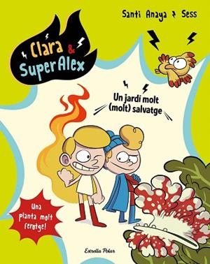 UN JARDÍ MOLT (MOLT) SALVATGE (CLARA SUPER ALEX 6) | 9788491377146 | ANAYA, SANTI;  BOUDEBESSE, SESS | Llibreria Drac - Librería de Olot | Comprar libros en catalán y castellano online