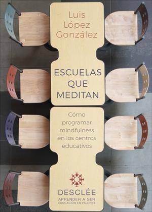 ESCUELAS QUE MEDITAN. CÓMO PROGRAMAR MINDFULNESS EN LOS CENTROS EDUCATIVOS | 9788433030252 | LÓPEZ, LUIS | Llibreria Drac - Llibreria d'Olot | Comprar llibres en català i castellà online