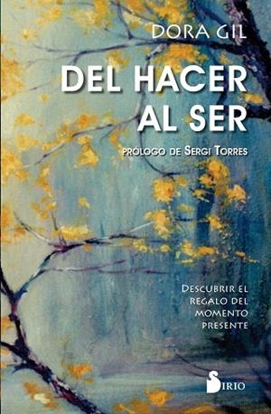 DEL HACER AL SER | 9788417399658 | GIL, DORA | Llibreria Drac - Librería de Olot | Comprar libros en catalán y castellano online