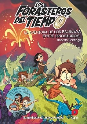 AVENTURA DE LOS BALBUENA ENTRE DINOSAURIOS, LA (FORASTEROS DEL TIEMPO 6) | 9788491824589 | SANTIAGO, ROBERTO | Llibreria Drac - Librería de Olot | Comprar libros en catalán y castellano online