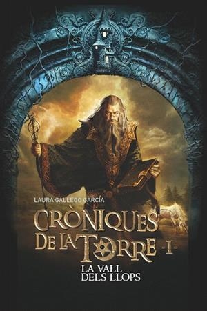 VALL DELS LLOPS, LA (CRONIQUES DE LA TORRE 1) | 9788466145770 | GALLEGO, LAURA | Llibreria Drac - Librería de Olot | Comprar libros en catalán y castellano online