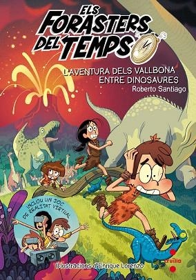 AVENTURA DELS VALLBONA ENTRE DINOSAURES (FORASTERS DEL TEMPS 6) | 9788466145206 | SANTIAGO, ROBERTO | Llibreria Drac - Librería de Olot | Comprar libros en catalán y castellano online