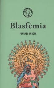 BLASFÈMIA | 9788494917028 | Llibreria Drac - Librería de Olot | Comprar libros en catalán y castellano online