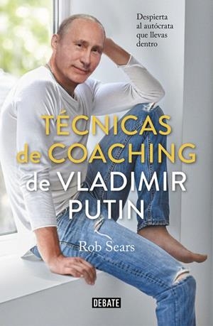 TÉCNICAS DE COACHING DE VLADIMIR PUTIN | 9788499929040 | SEARS, ROBERT | Llibreria Drac - Librería de Olot | Comprar libros en catalán y castellano online