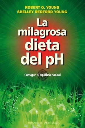 MILAGROSA DIETA DEL PH, LA | 9788497778251 | YOUNG, ROBERT O./YOUNG, SHELLEY REDFORD | Llibreria Drac - Librería de Olot | Comprar libros en catalán y castellano online
