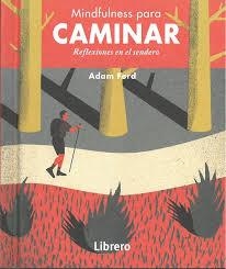MINDFULNESS PARA CAMINAR REFLEXIONES EN EL SENDERO | 9789463591614 | FORD,ADAMS | Llibreria Drac - Librería de Olot | Comprar libros en catalán y castellano online