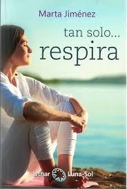 TAN SOLO... RESPIRA | 9788417230432 | JIMENEZ, MARTA | Llibreria Drac - Librería de Olot | Comprar libros en catalán y castellano online