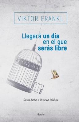 LLEGARA UN DIA EN ELQUE SERAS LIBRE | 9788425441882 | FRANKL, VIKTOR | Llibreria Drac - Librería de Olot | Comprar libros en catalán y castellano online