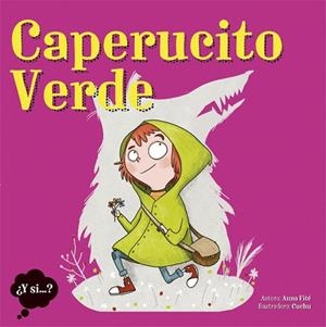 CAPERUCITO VERDE, EL | 9788424663964 | FITE, ANNA | Llibreria Drac - Librería de Olot | Comprar libros en catalán y castellano online