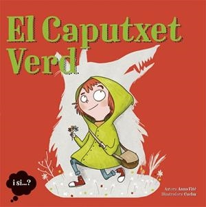 CAPUTXET VERD, EL (I SI..) | 9788424663971 | FITE, ANNA | Llibreria Drac - Librería de Olot | Comprar libros en catalán y castellano online