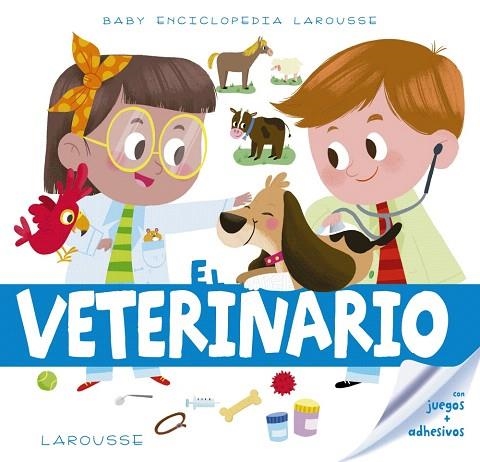 BABY ENCICLOPEDIA. EL VETERINARIO | 9788417273200 | LAROUSSE EDITORIAL | Llibreria Drac - Librería de Olot | Comprar libros en catalán y castellano online