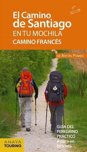 CAMINO DE SANTIAGO EN TU MOCHILA, EL. CAMINO FRANCÉS | 9788491580997 | POMBO RODRÍGUEZ, ANTÓN | Llibreria Drac - Librería de Olot | Comprar libros en catalán y castellano online