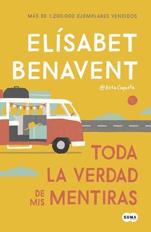 TODA LA VERDAD DE MIS MENTIRAS | 9788491291893 | BENAVENT, ELÍSABET | Llibreria Drac - Llibreria d'Olot | Comprar llibres en català i castellà online
