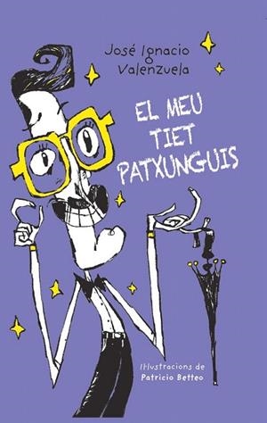MEU TIET PATXUNGUIS, EL | 9788416490530 | VALENZUELA, JOSÉ IGNACIO | Llibreria Drac - Librería de Olot | Comprar libros en catalán y castellano online