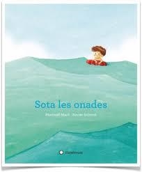 SOTA LES ONADES | 9788417749057 | MARTI,MERITXELL; SALOMO,XAVIER | Llibreria Drac - Librería de Olot | Comprar libros en catalán y castellano online